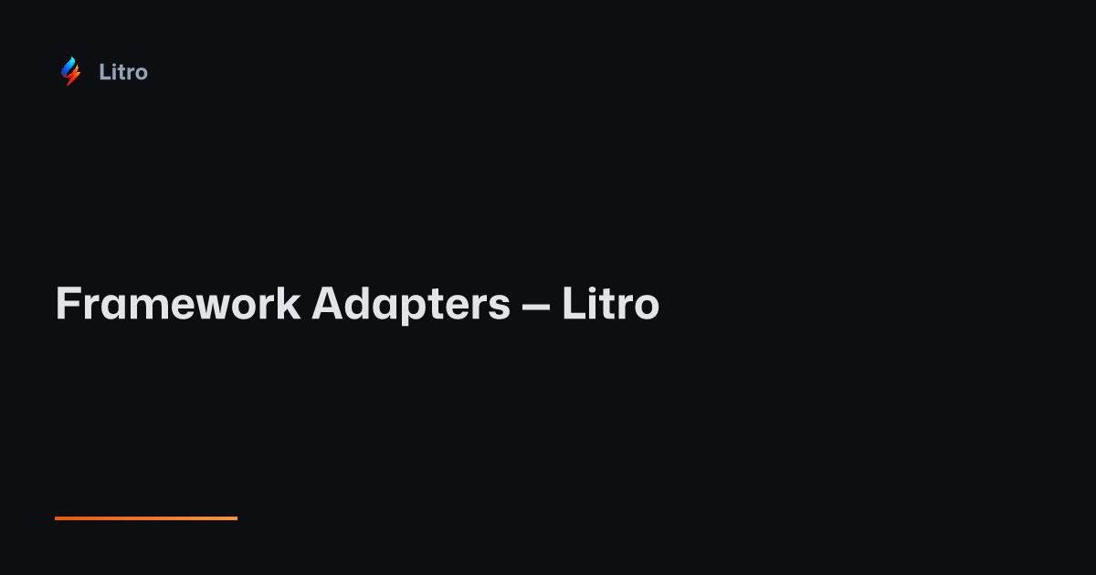 Framework Adapters — Litro