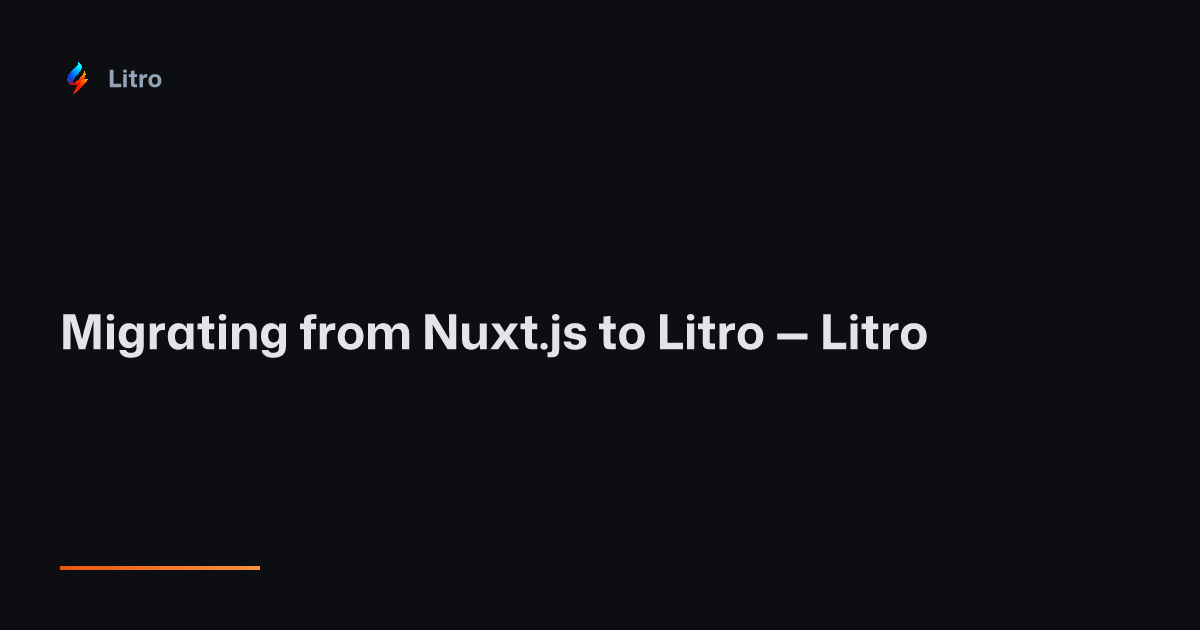 Migrating from Nuxt.js to Litro — Litro
